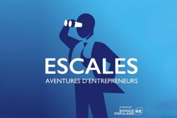 Escales, aventures d'entrepreneurs, Banque Populaire